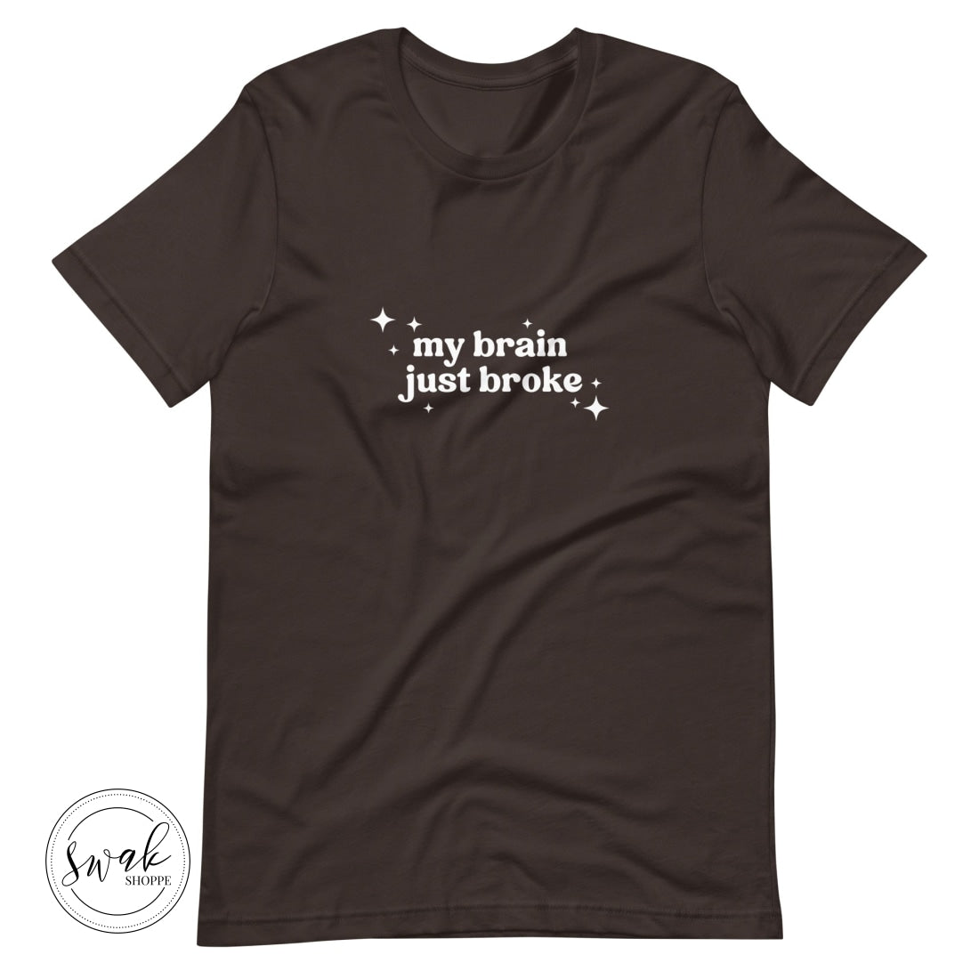 My Brain Just Broke Unisex T-Shirt
