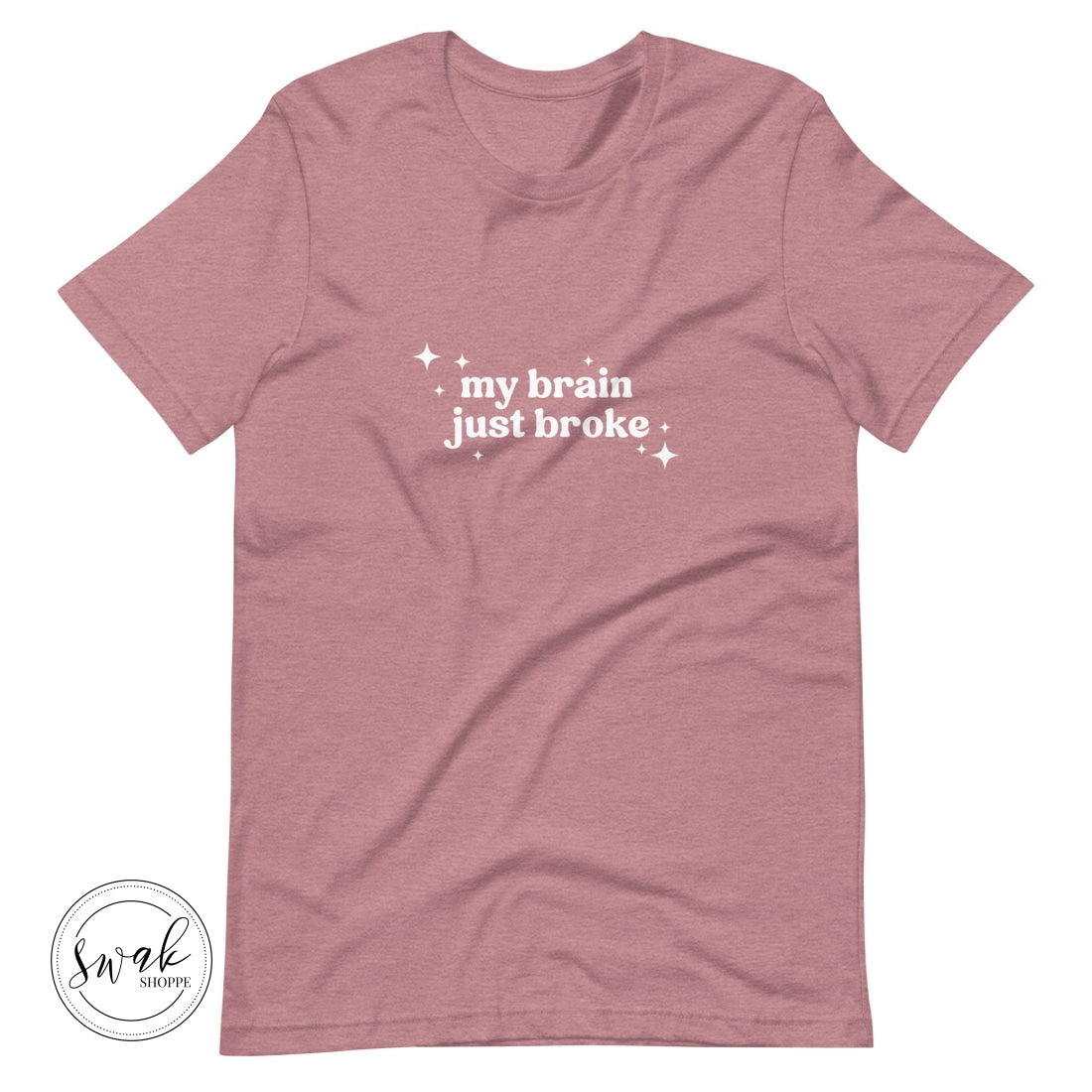 My Brain Just Broke Unisex T-Shirt