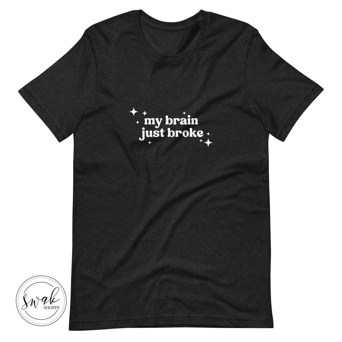 My Brain Just Broke Unisex T-Shirt