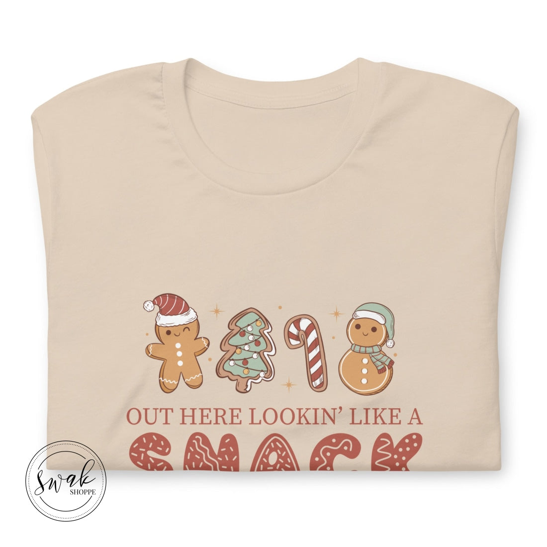Out Here Lookin Like A Snack Unisex T-Shirt