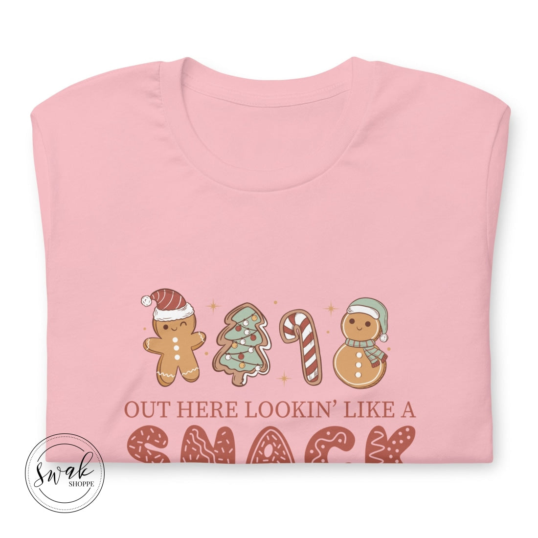 Out Here Lookin Like A Snack Unisex T-Shirt
