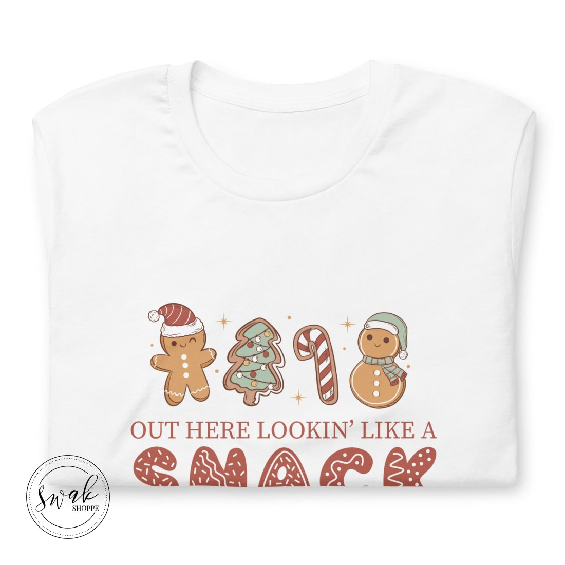 Out Here Lookin Like A Snack Unisex T-Shirt