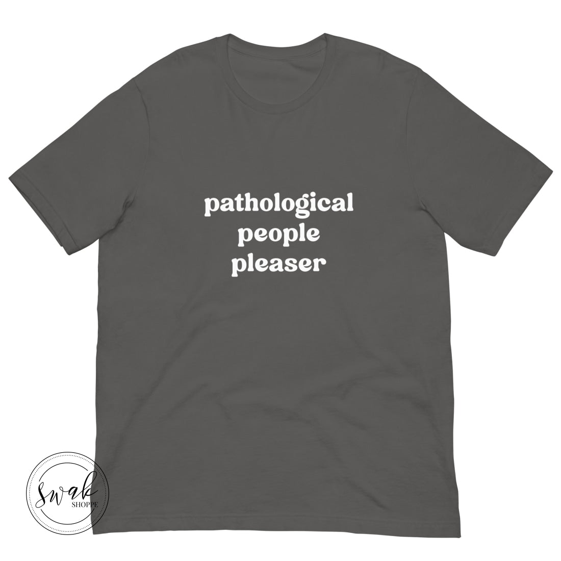 Pathological People Pleaser Unisex T-Shirt