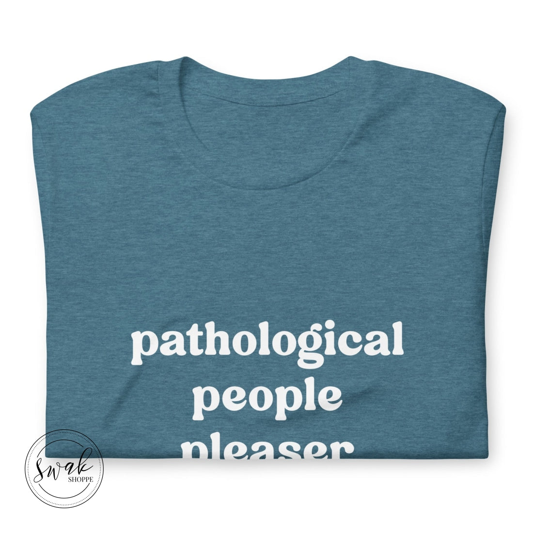 Pathological People Pleaser Unisex T-Shirt
