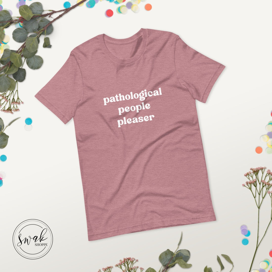 Pathological People Pleaser Unisex T-Shirt