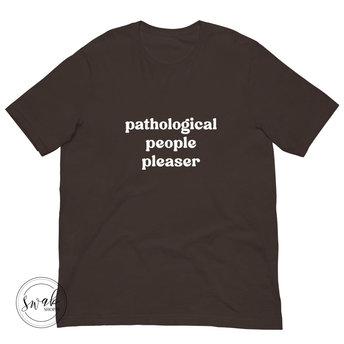 Pathological People Pleaser Unisex T-Shirt