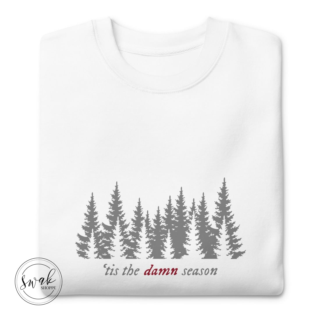 Tis The Damn Season Holiday Unisex Premium Sweatshirt