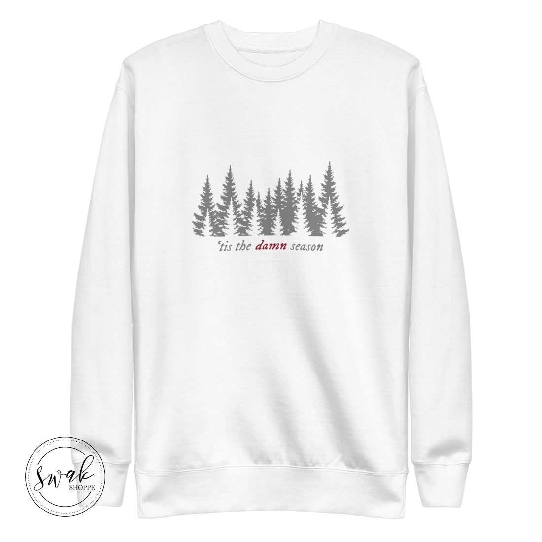 Tis The Damn Season Holiday Unisex Premium Sweatshirt S