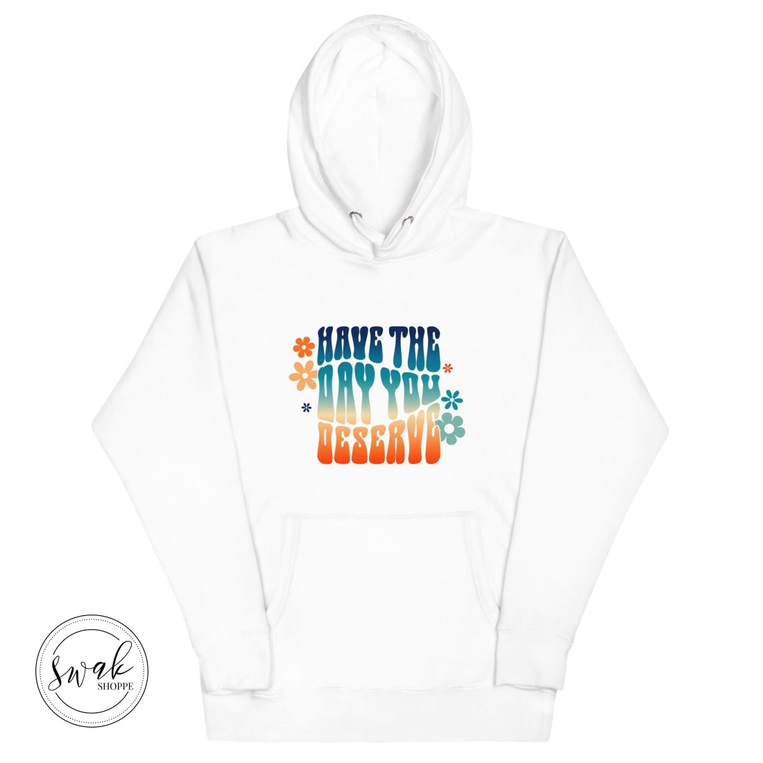 Have The Day You Deserve Groovy Retro Desert Unisex Hoodie
