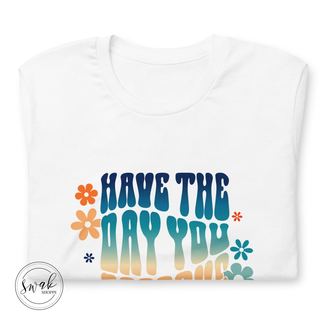 Have The Day You Deserve Groovy Retro Desert Unisex T-Shirt