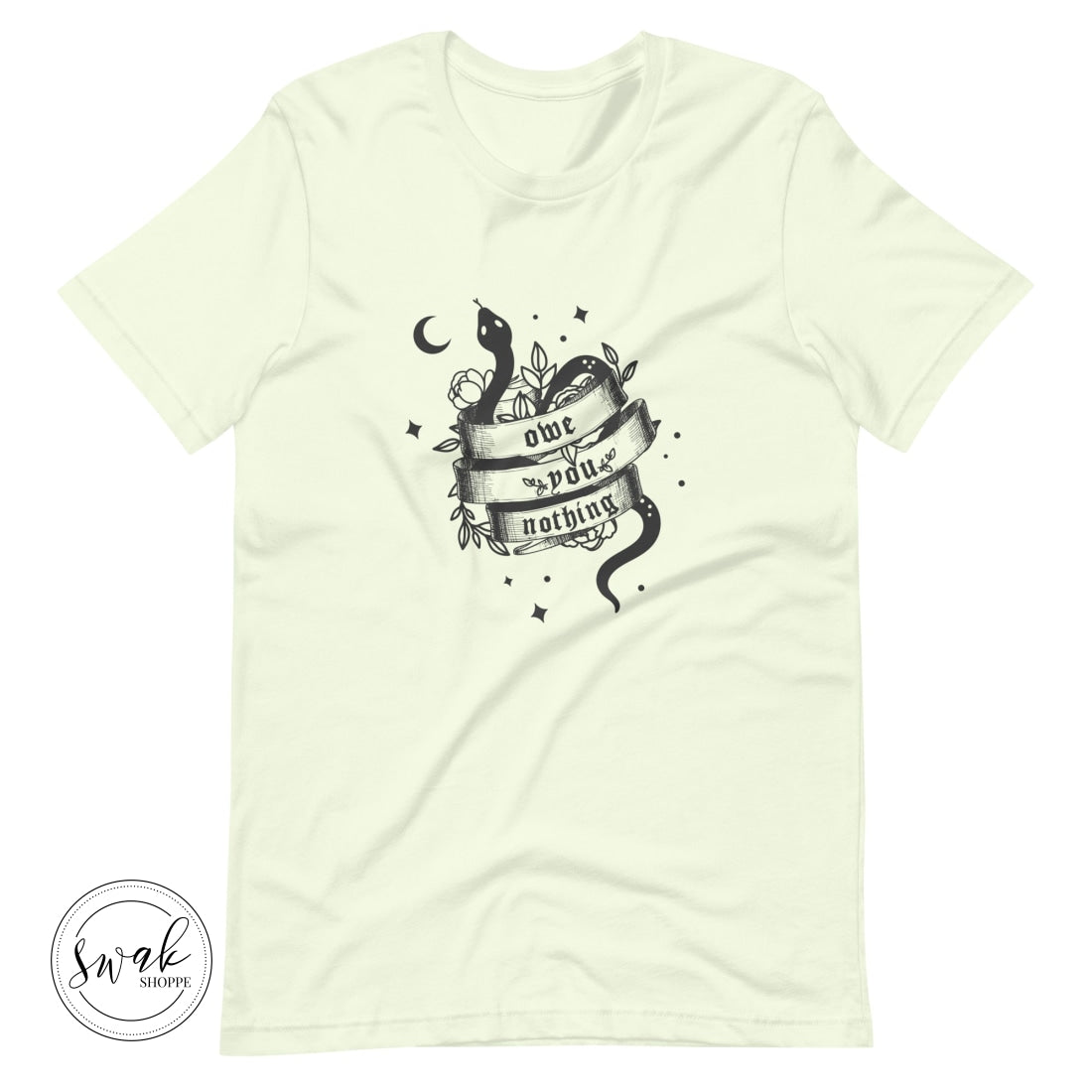 Owe You Nothing Did Something Bad Snake Tattoo Unisex T-Shirt Citron / Xs