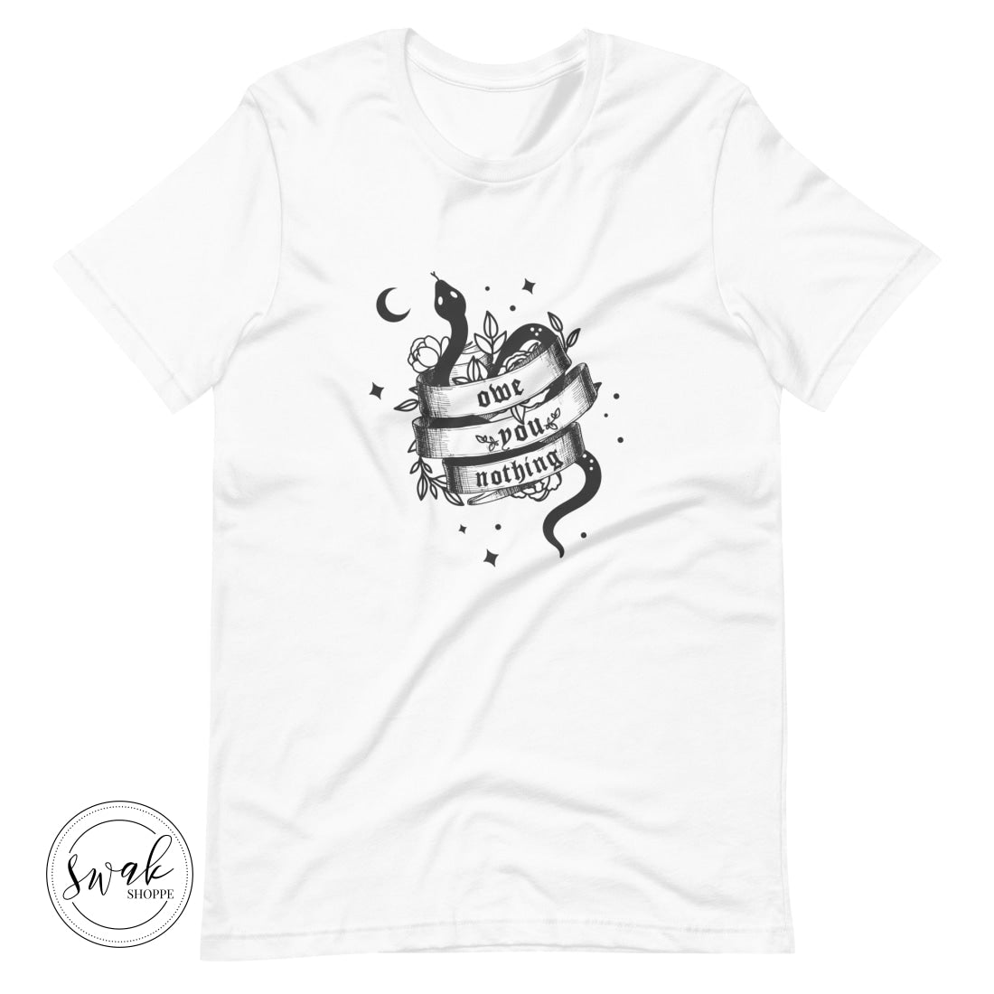 Owe You Nothing Did Something Bad Snake Tattoo Unisex T-Shirt White / Xs