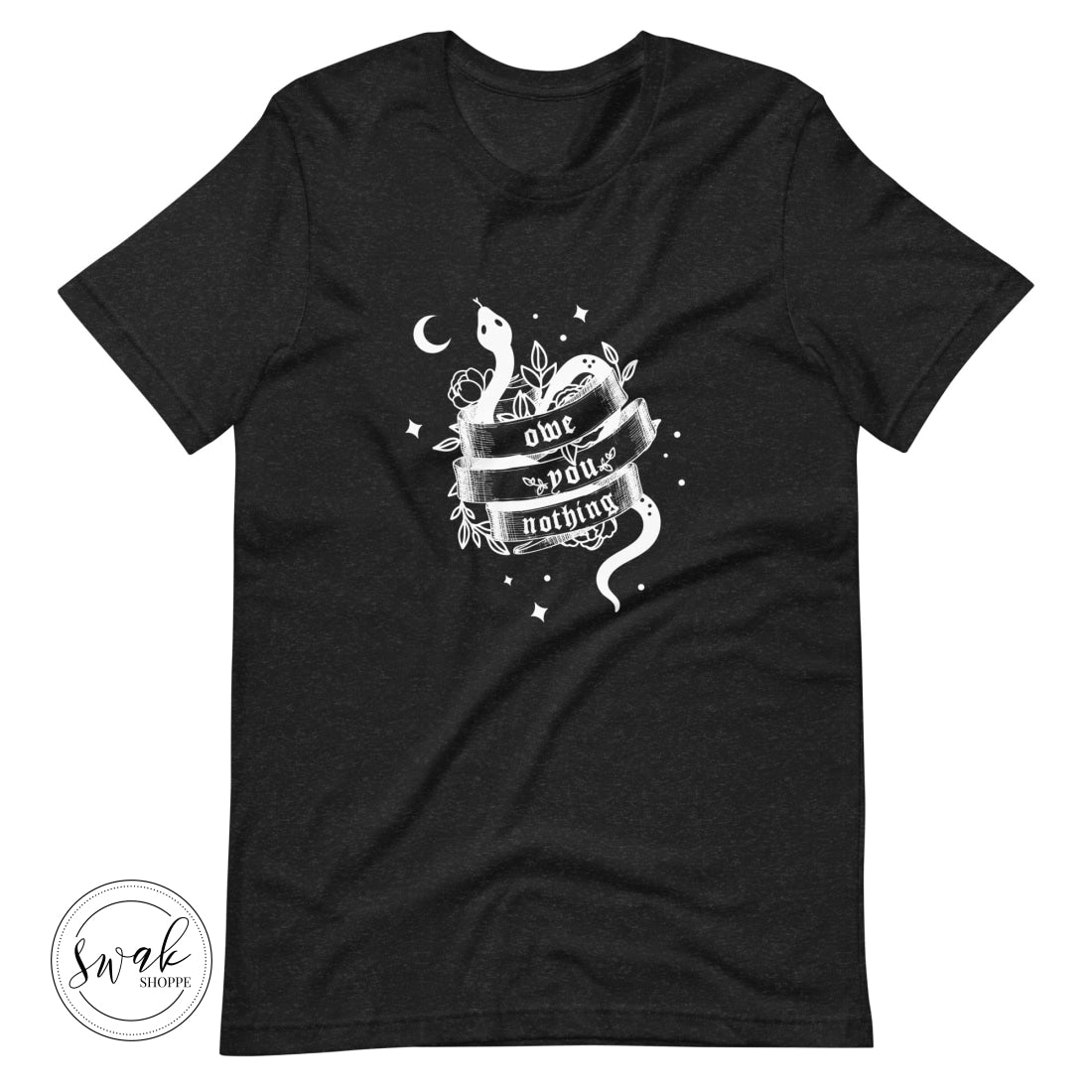 Owe You Nothing Did Something Bad Snake Tattoo White Logo Unisex T-Shirt Black Heather / Xs