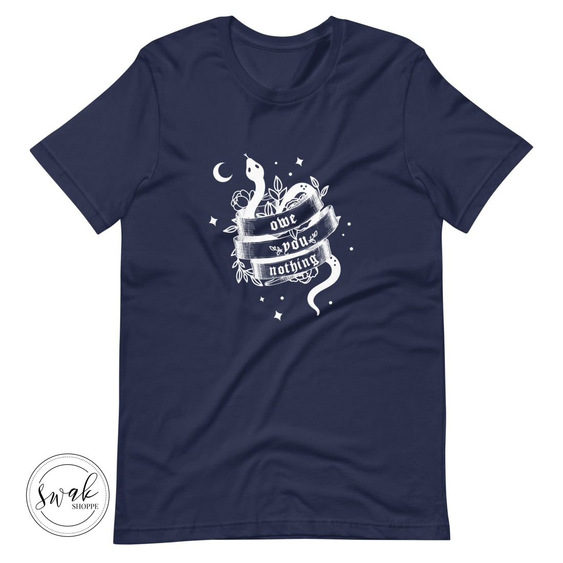Owe You Nothing Did Something Bad Snake Tattoo White Logo Unisex T-Shirt Navy / Xs