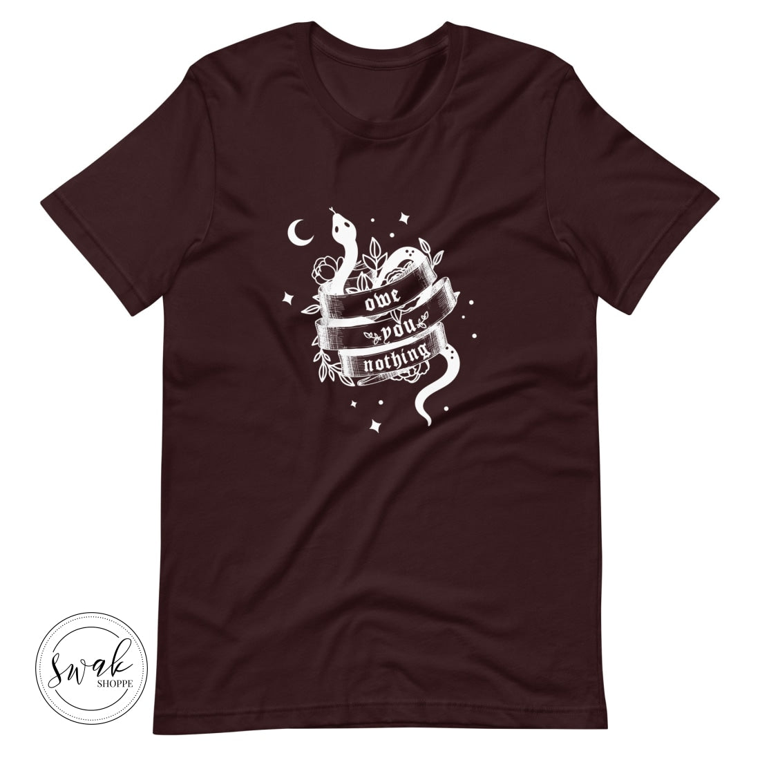 Owe You Nothing Did Something Bad Snake Tattoo White Logo Unisex T-Shirt Oxblood Black / S