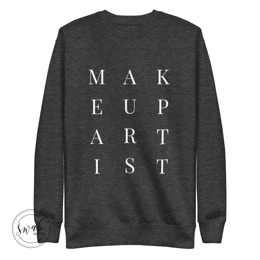 Makeup Artist Mua White Text Unisex Fashion Sweatshirt Charcoal Heather / S