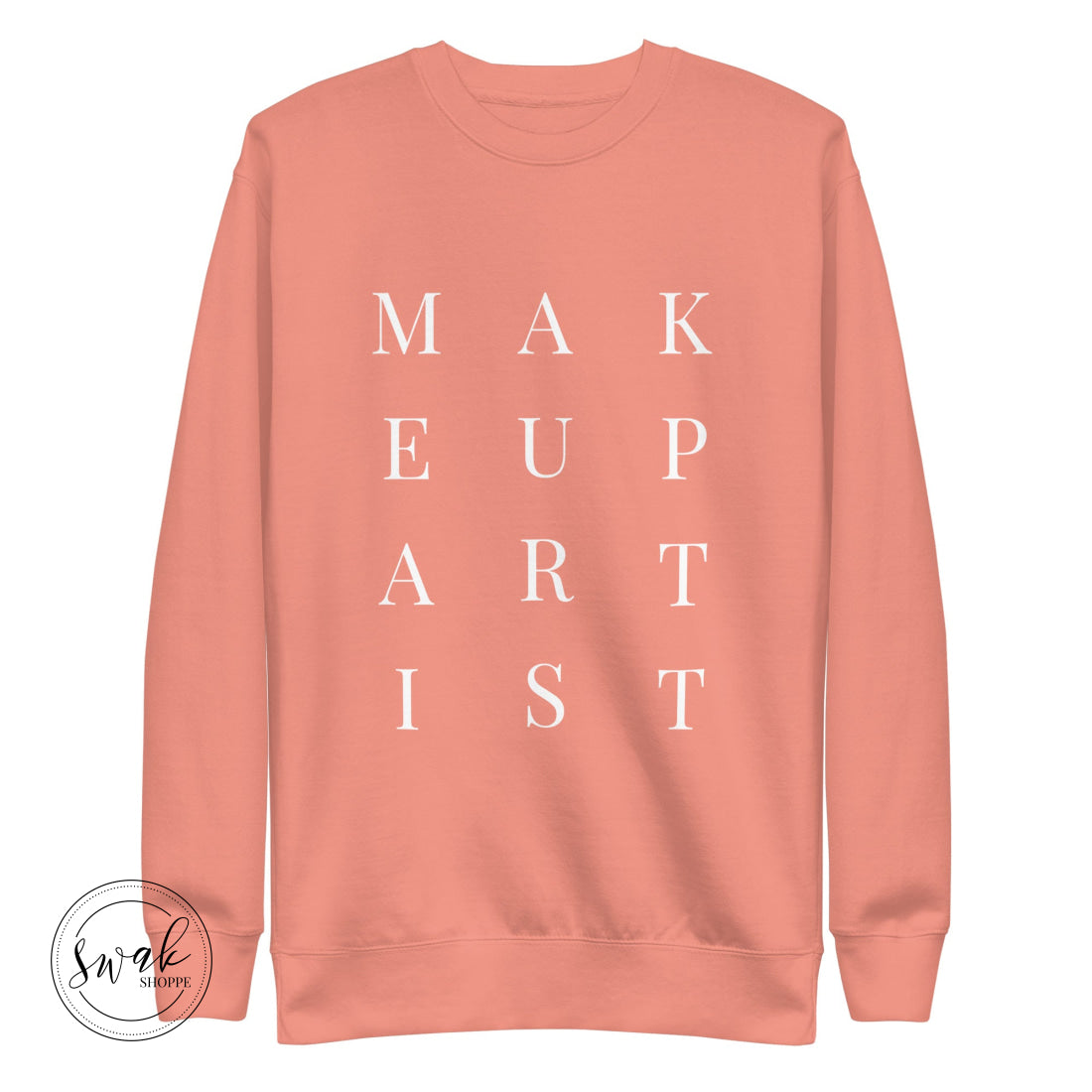 Makeup Artist Mua White Text Unisex Fashion Sweatshirt Dusty Rose / S
