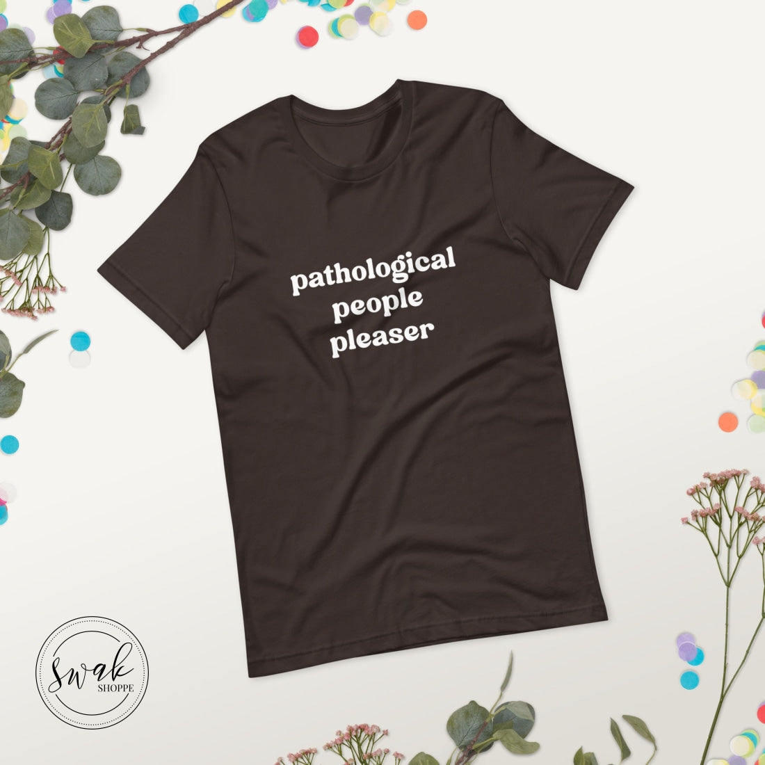 Pathological People Pleaser Unisex T-Shirt