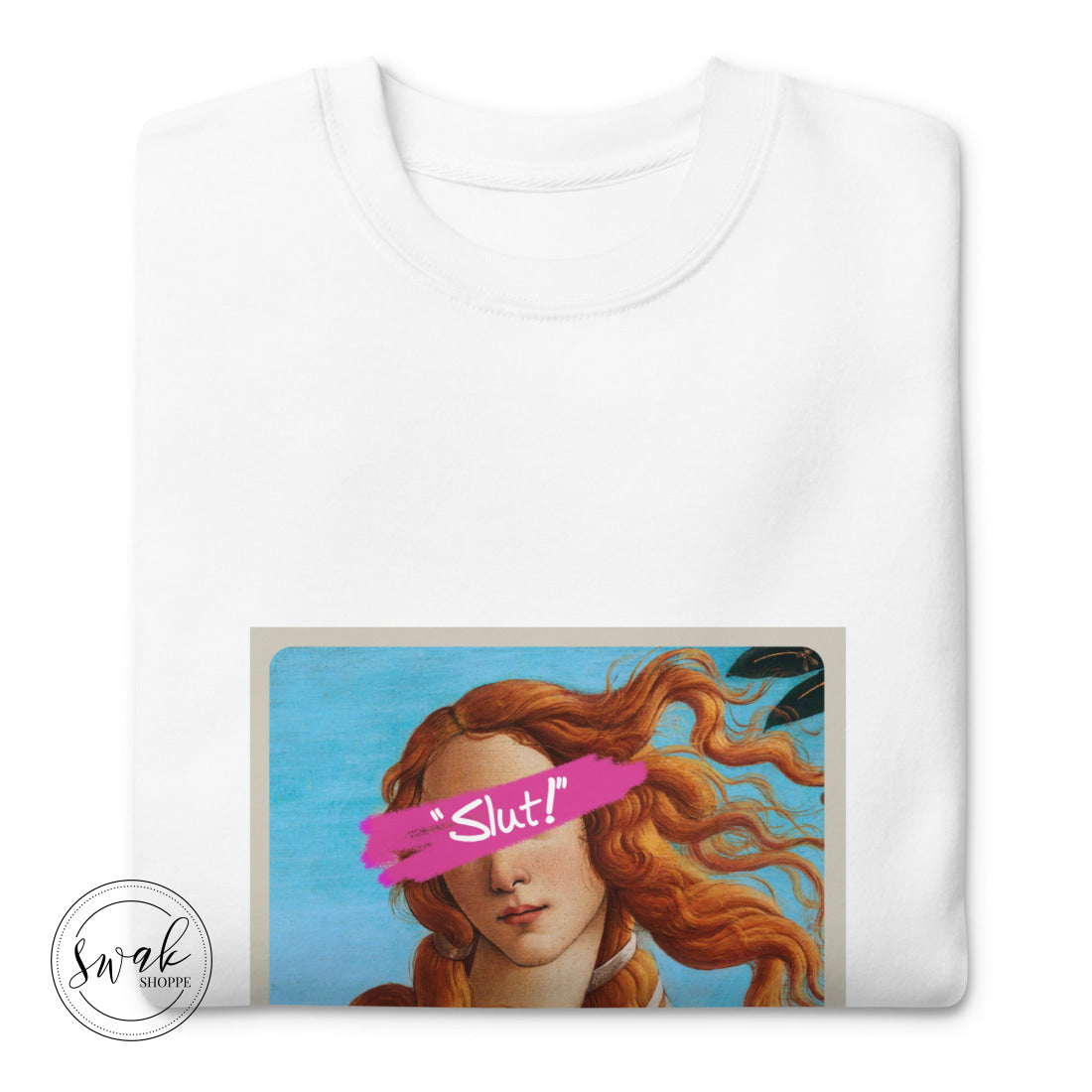 Slut! Birth Of Venus Unisex Fashion Sweatshirt