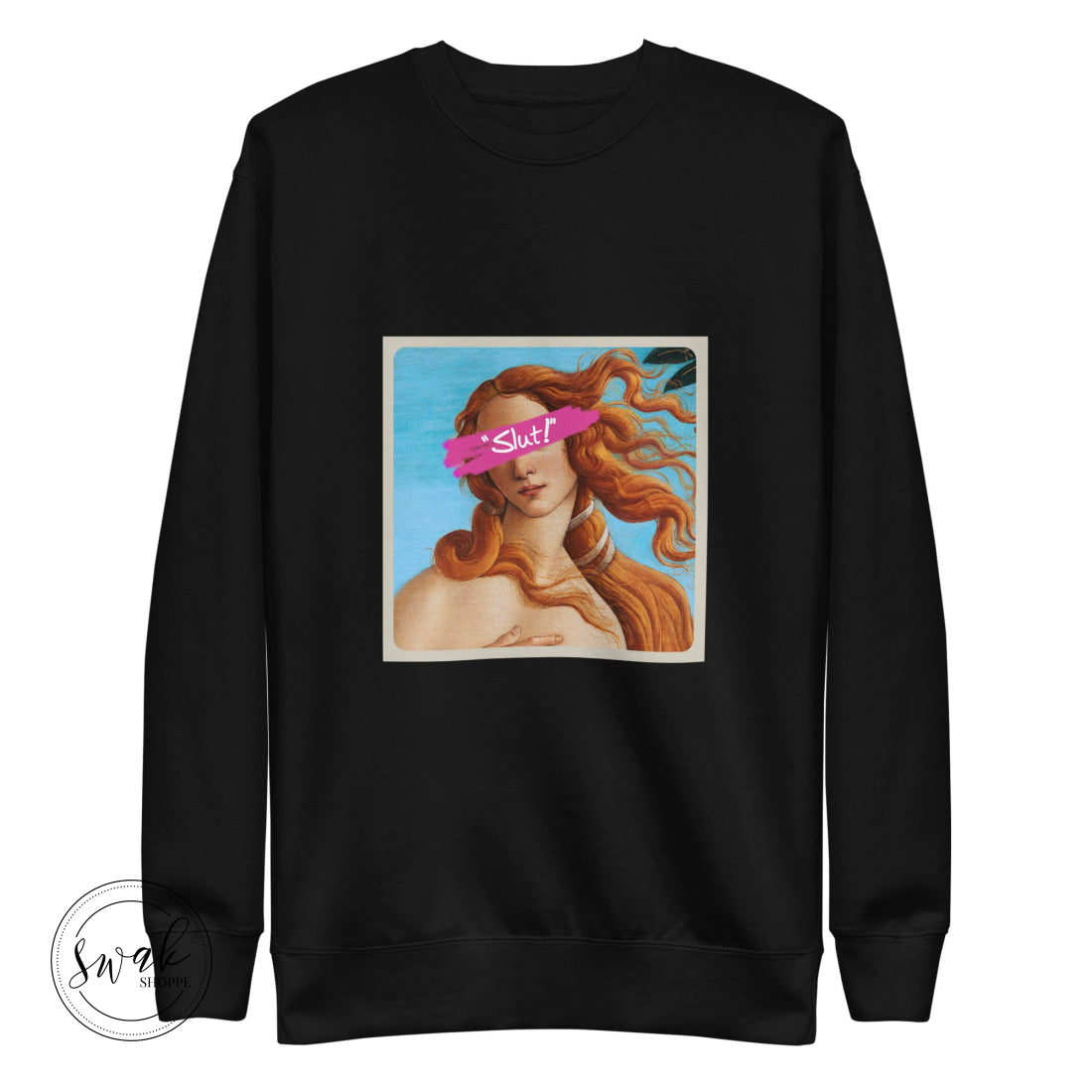 Slut! Birth Of Venus Unisex Fashion Sweatshirt Black / S